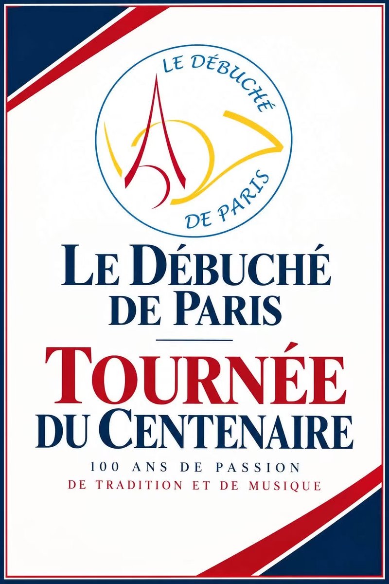 Affiche officielle : Le Débuché de Paris, Tournée du Centenaire, 100 ans de passion, de tradition et de musique